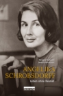 Angelika Schrobsdorff : Leben ohne Heimat, Mit Texten von Beatrix Brockman und Fotografien von Rengha Rodewill - eBook