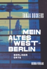 Mein altes West-Berlin : Berliner Orte - eBook