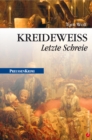 Kreideweifl - Letzte Schreie : Preuen Krimi (anno 1772) - eBook