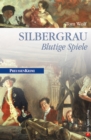 Silbergrau - Blutige Spiele : Preuen Krimi (anno 1743) - eBook