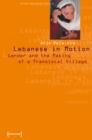 Lebanese in Motion : Gender and the Making of a Translocal Village - eBook