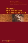 Theater und Schaulust im aktuellen Film - eBook