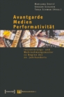 Avantgarde - Medien - Performativitat : Inszenierungs- und Wahrnehmungsmuster zu Beginn des 20. Jahrhunderts - eBook