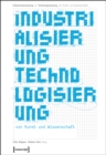 Industrialisierung <> Technologisierung von Kunst und Wissenschaft - eBook