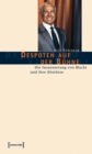 Despoten auf der Buhne : Die Inszenierung von Macht und ihre Absturze - eBook
