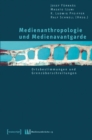 Medienanthropologie und Medienavantgarde : Ortsbestimmungen und Grenzuberschreitungen - eBook