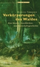 Verkorperungen des Waldes : Eine Korper-, Geschlechter- und Herrschaftsgeschichte - eBook