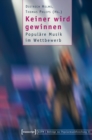 Keiner wird gewinnen : Populare Musik im Wettbewerb - eBook