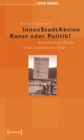 InnenStadtAktion - Kunst oder Politik? : Kunstlerische Praxis in der neoliberalen Stadt - eBook