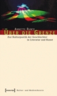 Uber die Grenze : Zur Kulturpoetik der Geschlechter in Literatur und Kunst - eBook