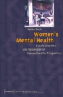 Women's Mental Health : Soziale Ursachen von Depression in transkultureller Perspektive - eBook