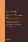 Weltoffener Humanismus : Philosophie, Philologie und Geschichte in der deutsch-judischen Emigration - eBook