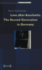 Love after Auschwitz : The Second Generation in Germany - eBook