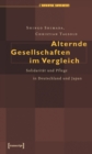 Alternde Gesellschaften im Vergleich : Solidaritat und Pflege in Deutschland und Japan - eBook