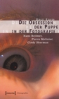 Die Obsession der Puppe in der Fotografie : Hans Bellmer, Pierre Molinier, Cindy Sherman - eBook