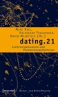 dating.21 : Liebesorganisation und Verabredungskulturen - eBook