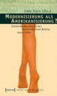 Modernisierung als Amerikanisierung? : Entwicklungslinien der westdeutschen Kultur 1945-1960 - eBook