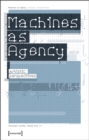 Machines as Agency : Artistic Perspectives - eBook