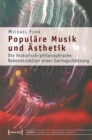 Populare Musik und Asthetik : Die historisch-philosophische Rekonstruktion einer Geringschatzung - eBook