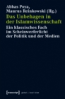 Das Unbehagen in der Islamwissenschaft : Ein klassisches Fach im Scheinwerferlicht der Politik und der Medien - eBook