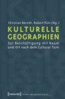 Kulturelle Geographien : Zur Beschaftigung mit Raum und Ort nach dem Cultural Turn - eBook