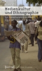 Medienkultur und Ethnographie : Ein transdisziplinarer Ansatz. Mit einer Fallstudie zu Senegal - eBook
