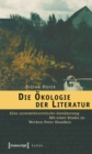 Die Okologie der Literatur : Eine systemtheoretische Annaherung. Mit einer Studie zu Werken Peter Handkes - eBook