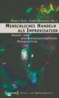 Menschliches Handeln als Improvisation : Sozial- und musikwissenschaftliche Perspektiven - eBook