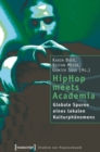 HipHop meets Academia : Globale Spuren eines lokalen Kulturphanomens - eBook