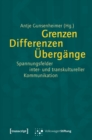 Grenzen. Differenzen. Ubergange. : Spannungsfelder inter- und transkultureller Kommunikation - eBook