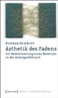 Asthetik des Fadens : Zur Medialisierung eines Materials in der Avantgardekunst - eBook