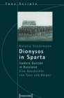Dionysos in Sparta : Isadora Duncan in Russland. Eine Geschichte von Tanz und Korper - eBook