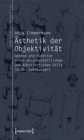 Asthetik der Objektivitat : Genese und Funktion eines wissenschaftlichen und kunstlerischen Stils im 19. Jahrhundert - eBook