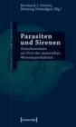 Parasiten und Sirenen : Zwischenraume als Orte der materiellen Wissensproduktion - eBook