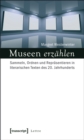 Museen erzahlen : Sammeln, Ordnen und Reprasentieren in literarischen Texten des 20. Jahrhunderts - eBook