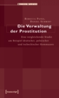Die Verwaltung der Prostitution : Eine vergleichende Studie am Beispiel deutscher, polnischer und tschechischer Kommunen - eBook