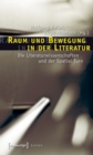 Raum und Bewegung in der Literatur : Die Literaturwissenschaften und der Spatial Turn - eBook