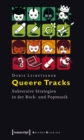Queere Tracks : Subversive Strategien in der Rock- und Popmusik - eBook