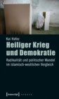 Heiliger Krieg und Demokratie : Radikalitat und politischer Wandel im islamisch-westlichen Vergleich - eBook