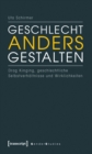 Geschlecht anders gestalten : Drag Kinging, geschlechtliche Selbstverhaltnisse und Wirklichkeiten - eBook