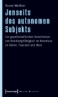 Jenseits des autonomen Subjekts : Zur gesellschaftlichen Konstitution von Handlungsfahigkeit im Anschluss an Butler, Foucault und Marx - eBook