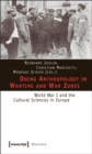 Doing Anthropology in Wartime and War Zones : World War I and the Cultural Sciences in Europe - eBook