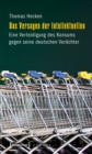Das Versagen der Intellektuellen : Eine Verteidigung des Konsums gegen seine deutschen Verachter - eBook
