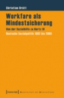 Workfare als Mindestsicherung : Von der Sozialhilfe zu Hartz IV. Deutsche Sozialpolitik 1962 bis 2005 - eBook