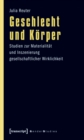 Geschlecht und Korper : Studien zur Materialitat und Inszenierung gesellschaftlicher Wirklichkeit - eBook