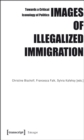 Images of Illegalized Immigration : Towards a Critical Iconology of Politics - eBook