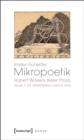 Mikropoetik : Robert Walsers Bieler Prosa. Spuren in ein »Bleistiftgebiet« avant la lettre - eBook