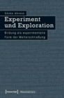 Experiment und Exploration : Bildung als experimentelle Form der Welterschlieung - eBook