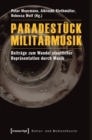 Paradestuck Militarmusik : Beitrage zum Wandel staatlicher Reprasentation durch Musik - eBook