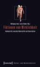 Fiktionen von Wirklichkeit : Authentizitat zwischen Materialitat und Konstruktion - eBook